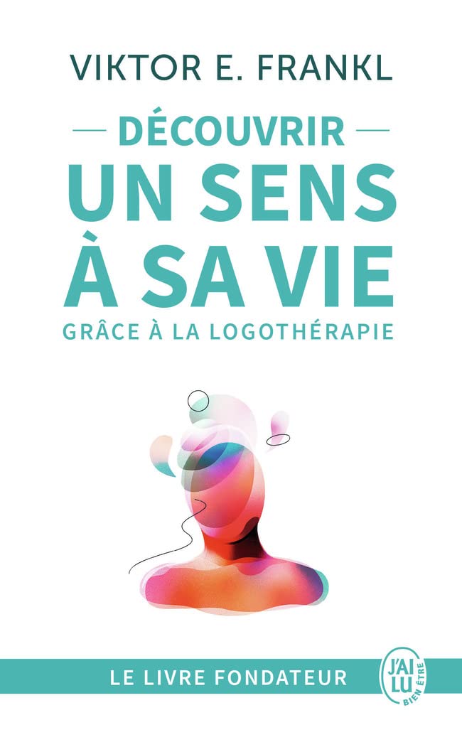 donner un sens à sa vie Viktor Frankl