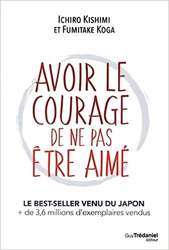 Avoir le courage de ne pas être aimé